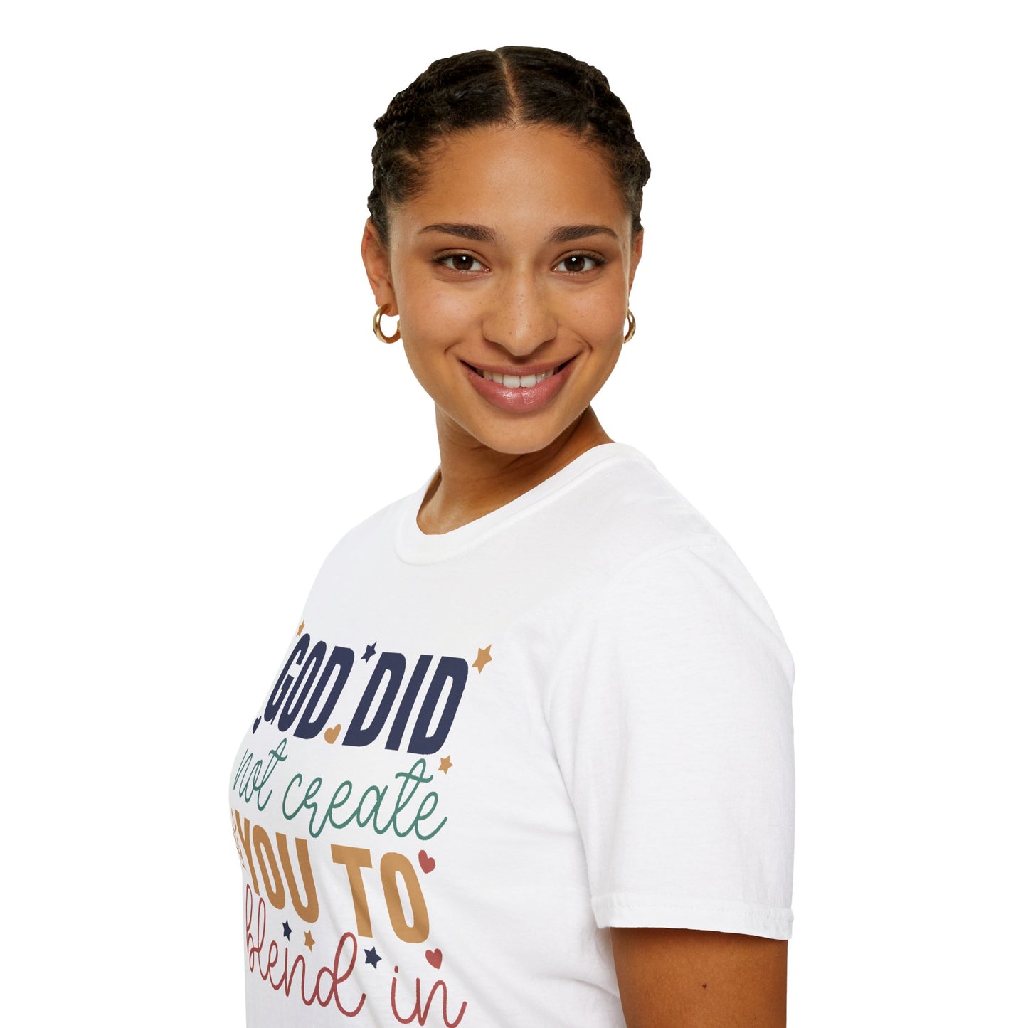 God Did Not Create You To Blend In T-Shirt, Motivational/Inspirational Apparel