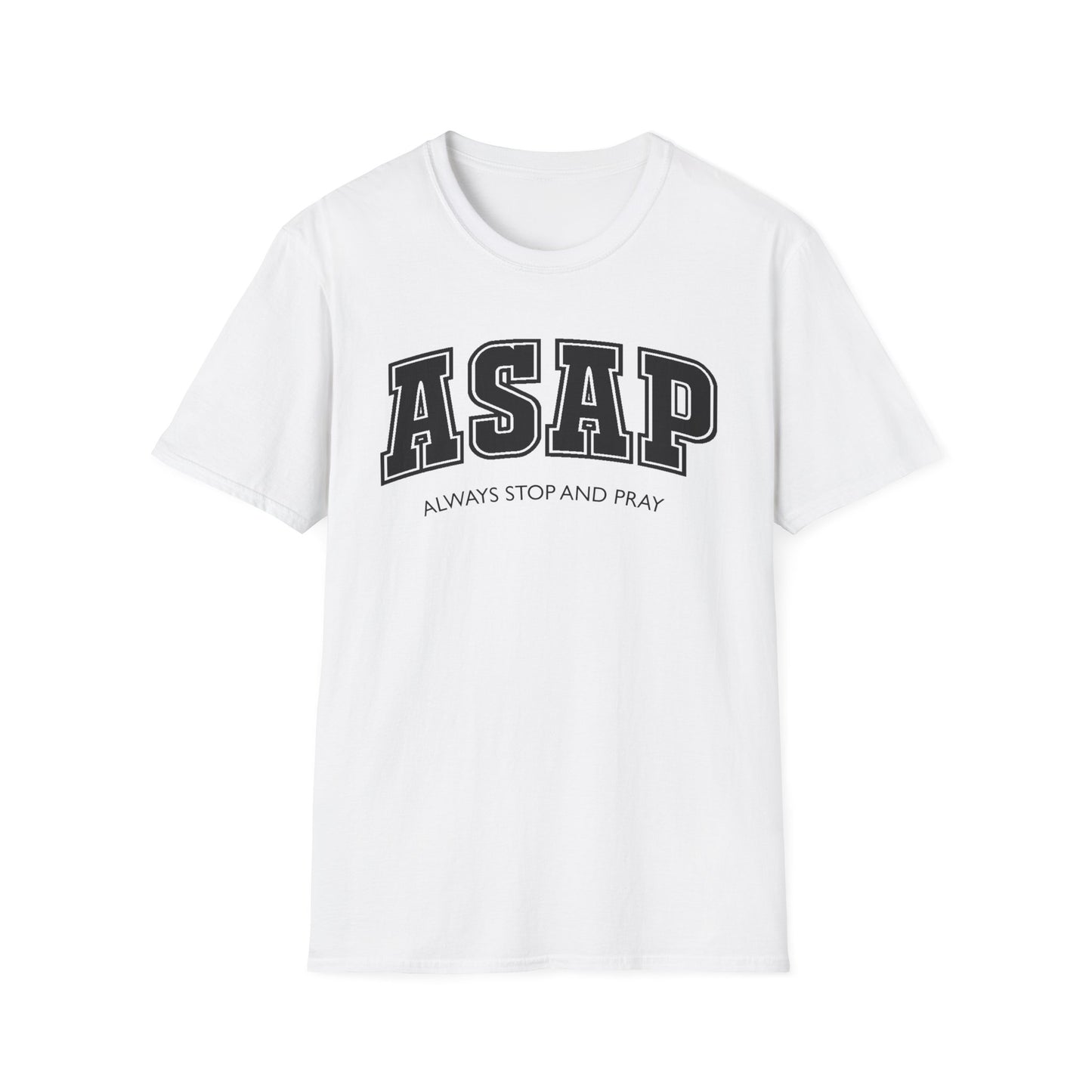 ASAP - Always Stop and Pray Softstyle Faith Based T-Shirt