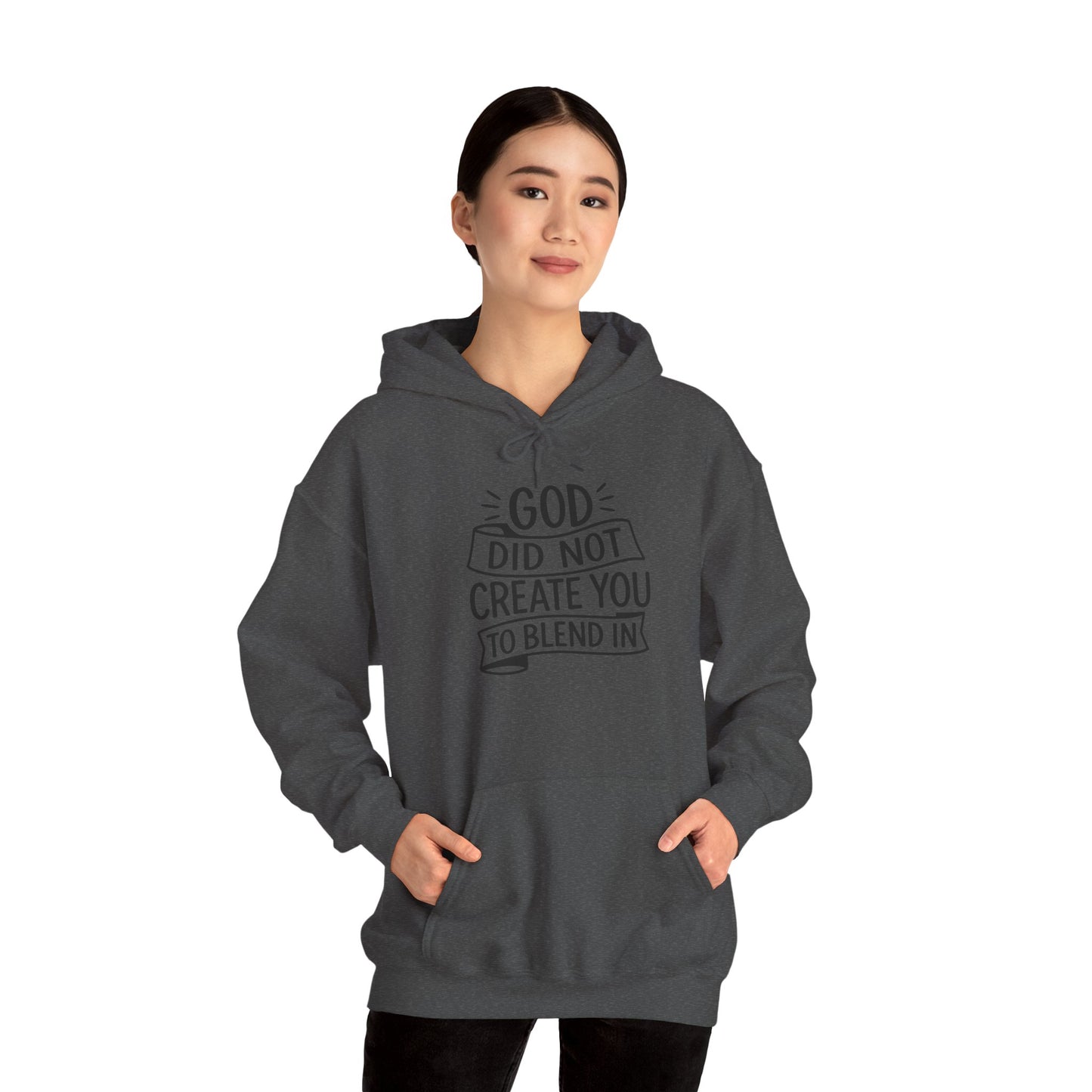 God Did Not Create You to Blend In, Motivational Faith Apparel