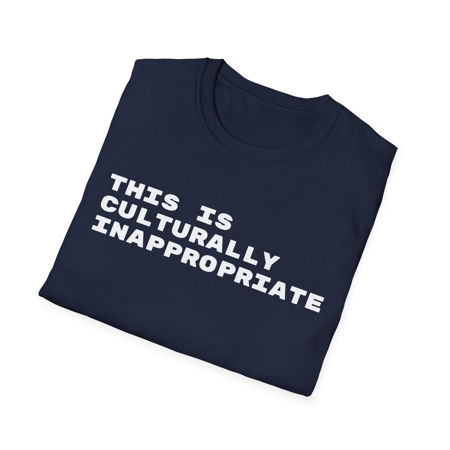 This Is Culturally Inappropriate Statement T-Shirt