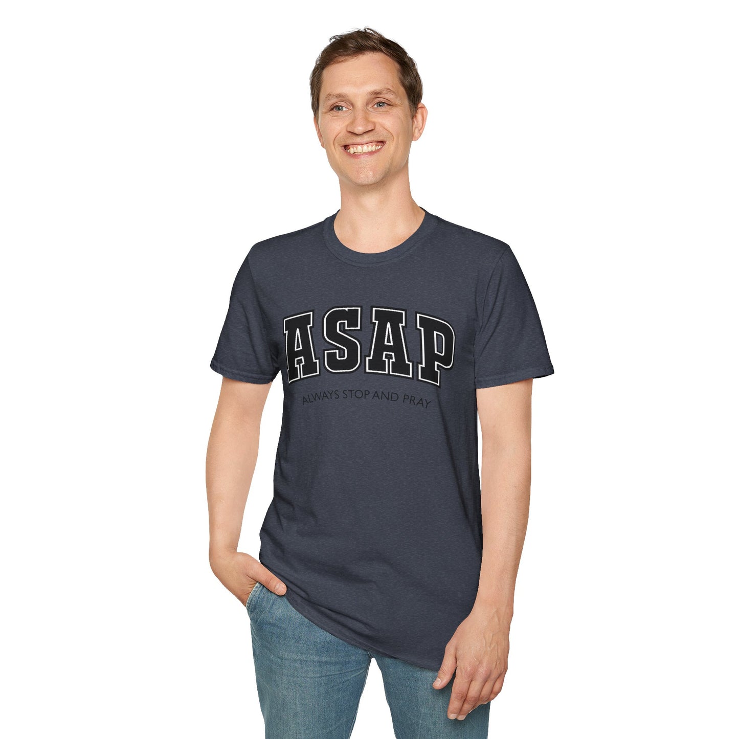 ASAP - Always Stop and Pray Softstyle Faith Based T-Shirt