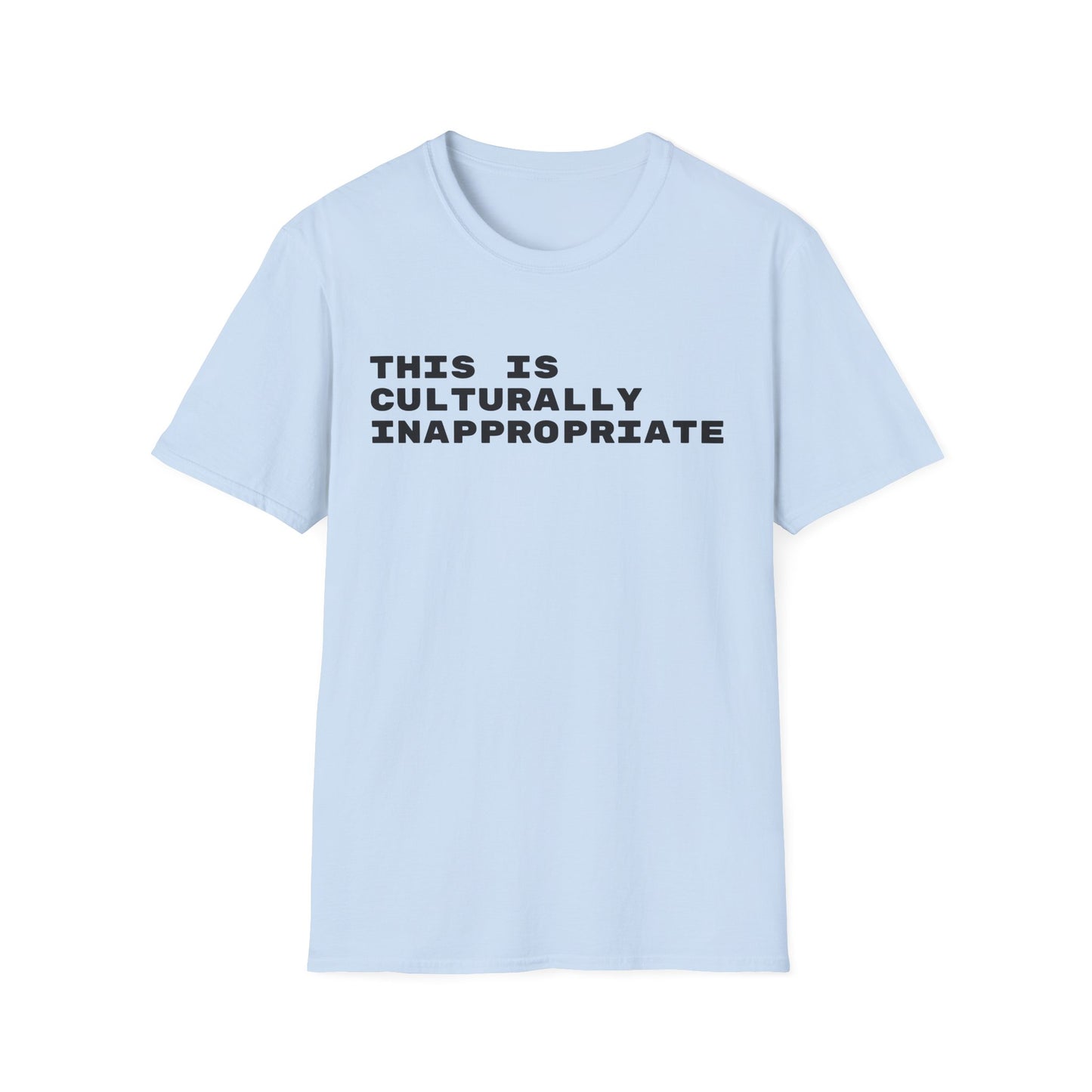 This Is Culturally Inappropriate Statement T-Shirt