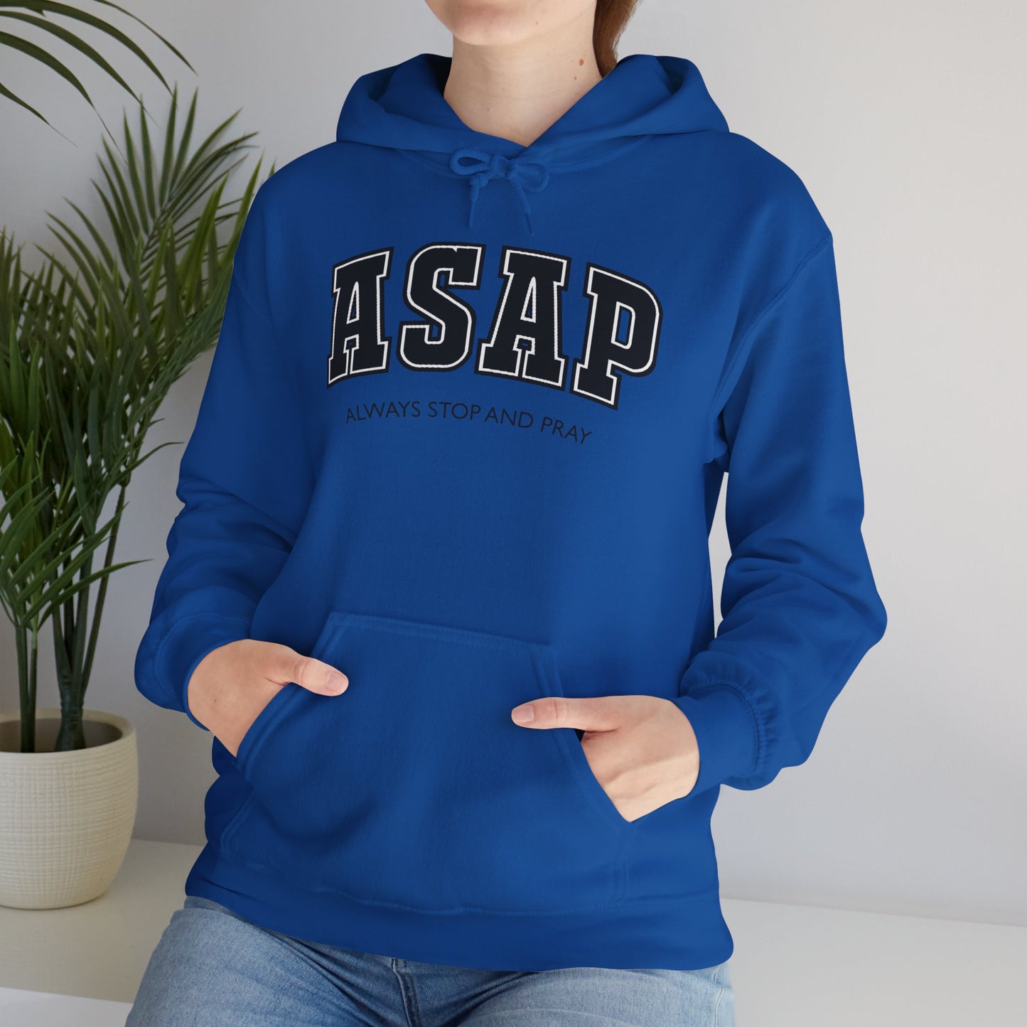 ASAP - Always Stop And Pray Heavy Blend Faith Based Hoodie