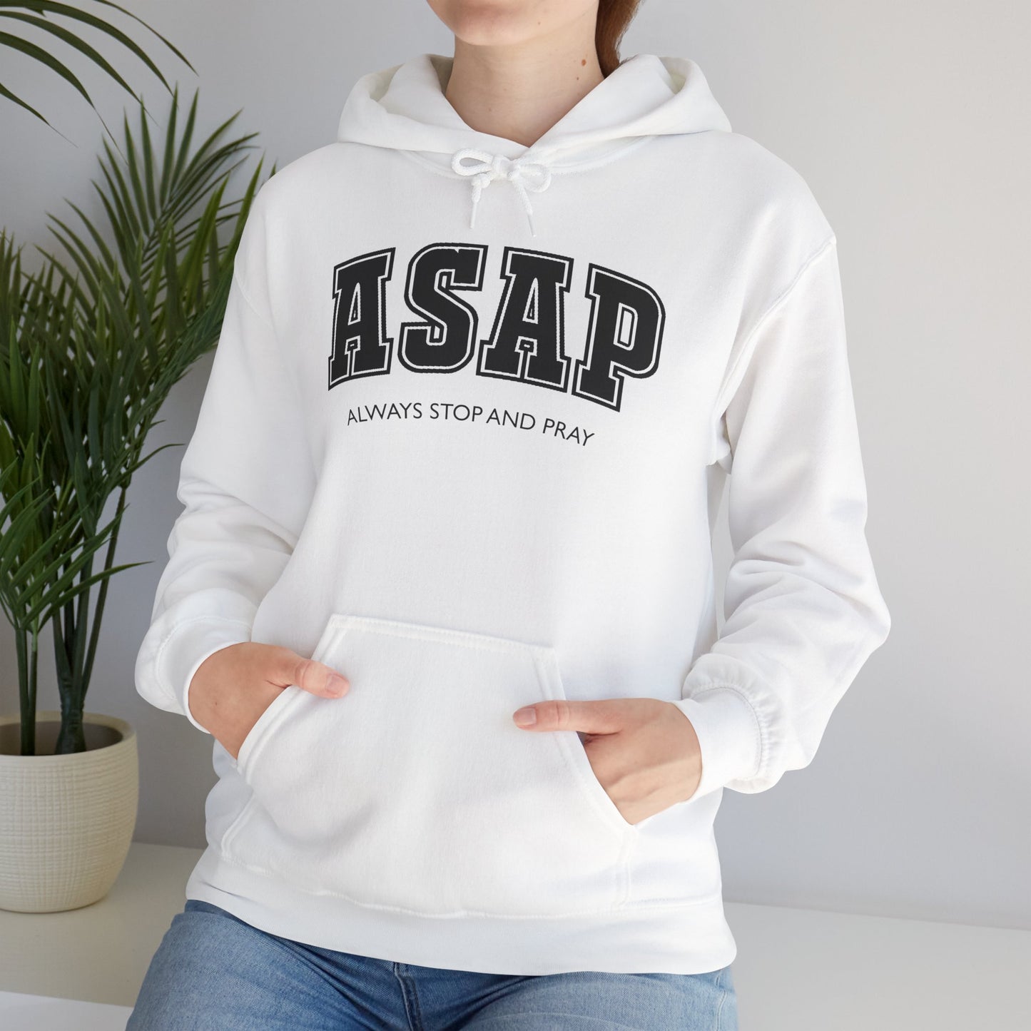 ASAP - Always Stop And Pray Heavy Blend Faith Based Hoodie