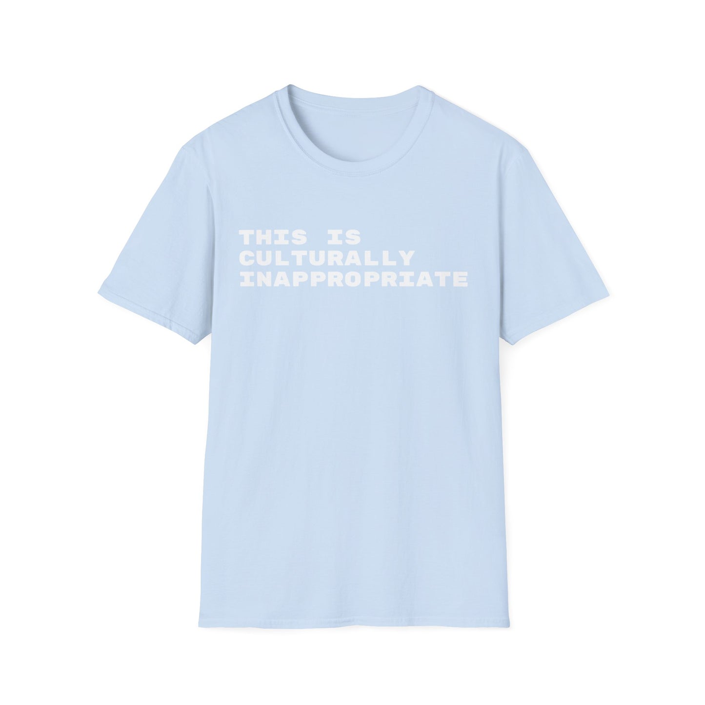 This Is Culturally Inappropriate Statement T-Shirt