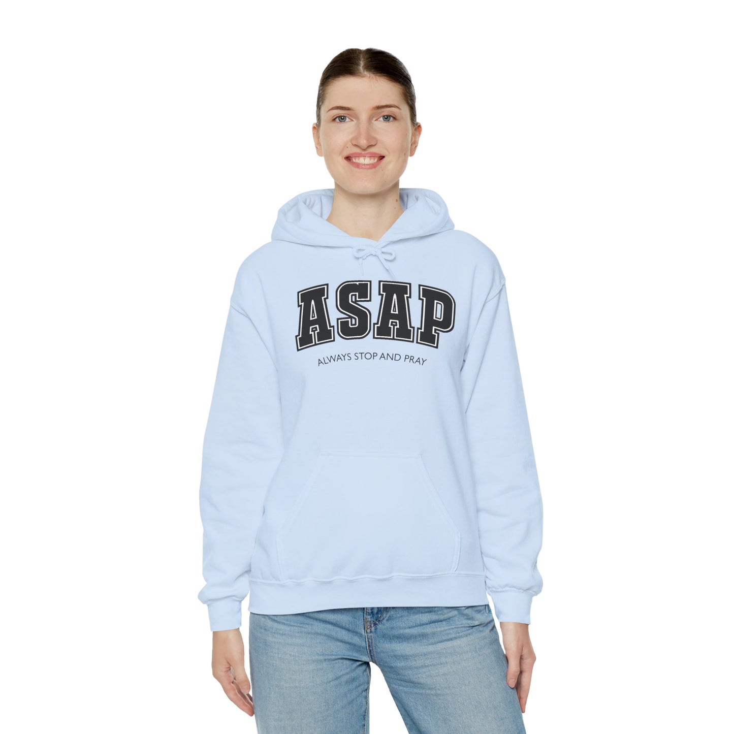 ASAP - Always Stop And Pray Heavy Blend Faith Based Hoodie