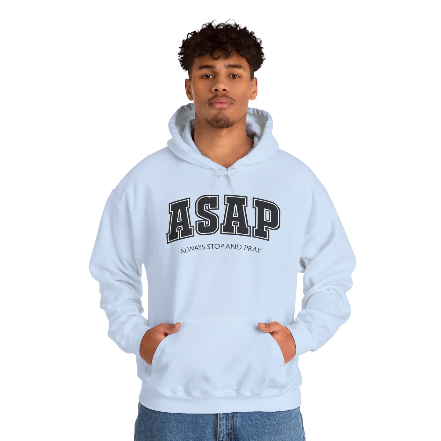 ASAP - Always Stop And Pray Heavy Blend Faith Based Hoodie