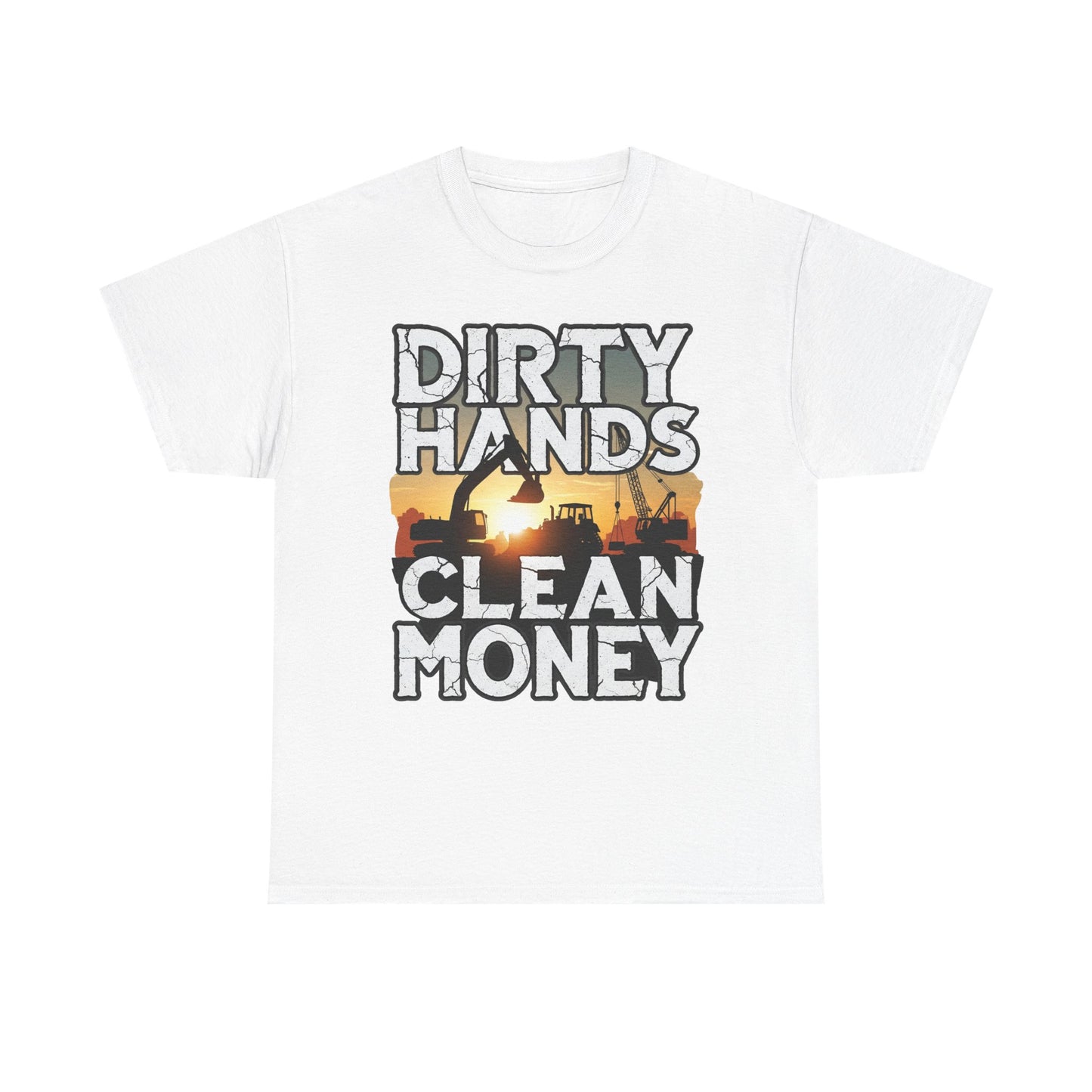 Dirty Hands Clean Money T-Shirt - Great for Tradespeople