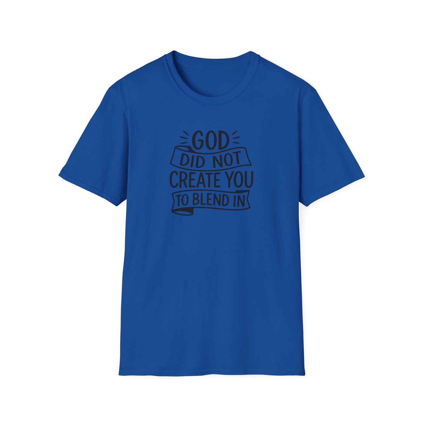 God Did Not Create You to Blend In Christian Shirt Faith Apparel