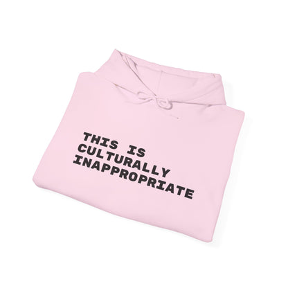 This Is Culturally Inappropriate Statement Hoodie