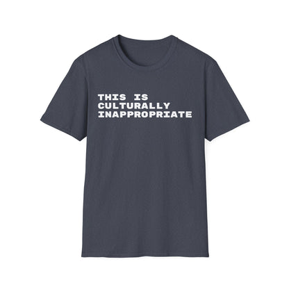 This Is Culturally Inappropriate Statement T-Shirt
