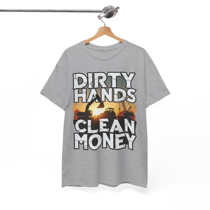 Dirty Hands Clean Money T-Shirt - Great for Tradespeople