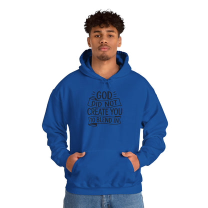 God Did Not Create You to Blend In, Motivational Faith Apparel