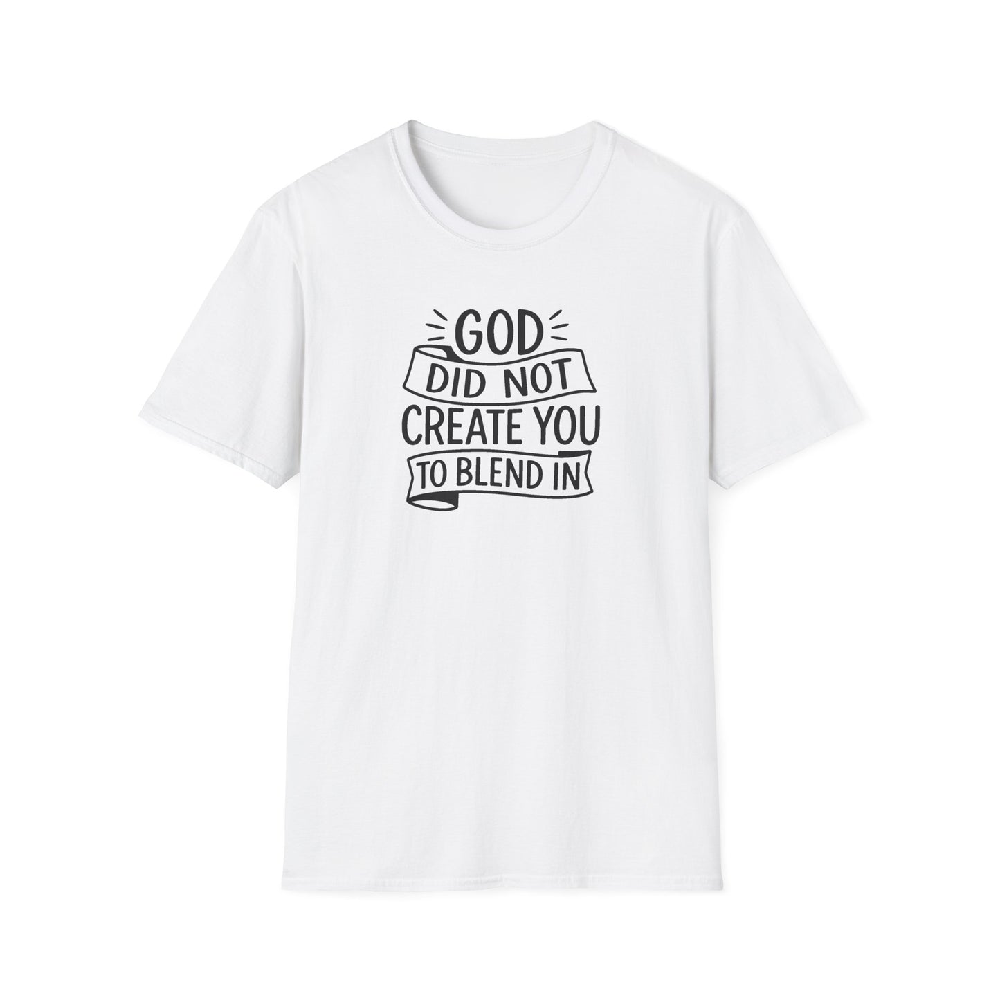 God Did Not Create You to Blend In Christian Shirt Faith Apparel