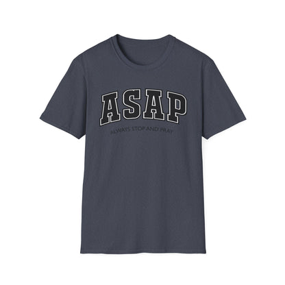 ASAP - Always Stop and Pray Softstyle Faith Based T-Shirt