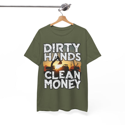 Dirty Hands Clean Money T-Shirt - Great for Tradespeople