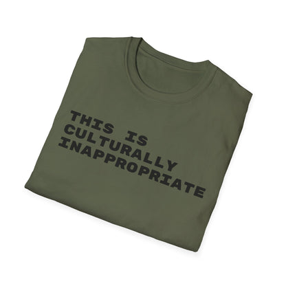 This Is Culturally Inappropriate Statement T-Shirt