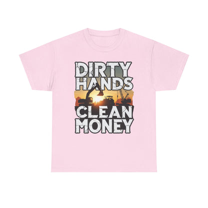 Dirty Hands Clean Money T-Shirt - Great for Tradespeople