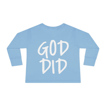 GOD DID - Toddler Long Sleeve T-Shirt