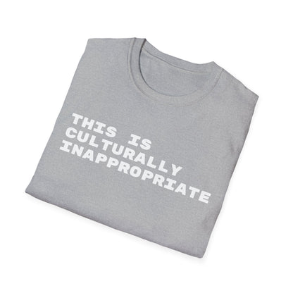 This Is Culturally Inappropriate Statement T-Shirt