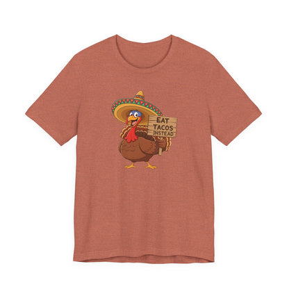 Turkey in Sombrero "Eat Tacos Instead" T-Shirt | Funny Thanksgiving Taco Lovers Shirt