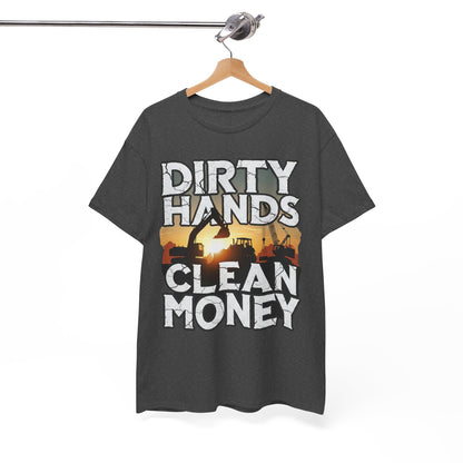 Dirty Hands Clean Money T-Shirt - Great for Tradespeople