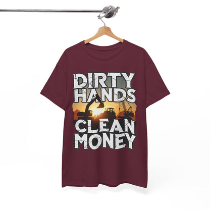 Dirty Hands Clean Money T-Shirt - Great for Tradespeople