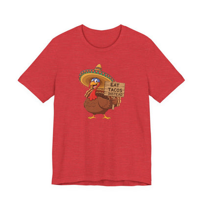 Turkey in Sombrero "Eat Tacos Instead" T-Shirt | Funny Thanksgiving Taco Lovers Shirt
