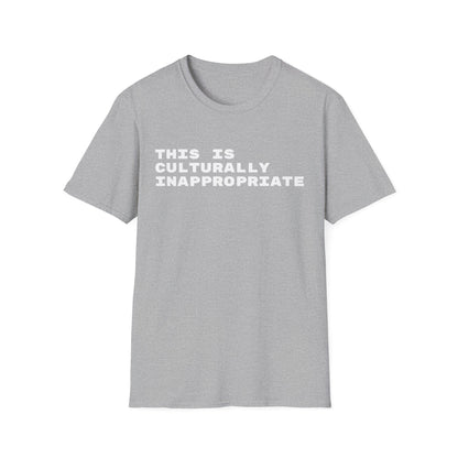 This Is Culturally Inappropriate Statement T-Shirt