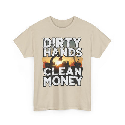 Dirty Hands Clean Money T-Shirt - Great for Tradespeople
