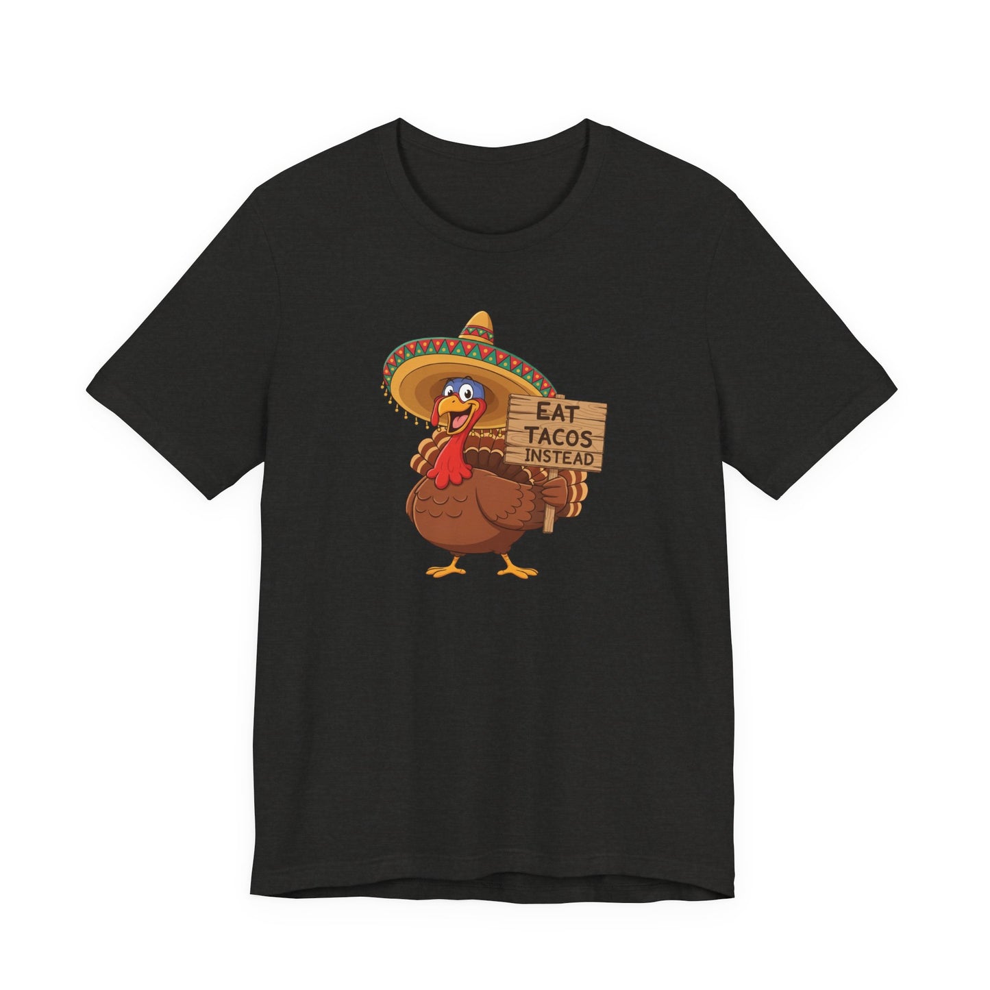 Turkey in Sombrero "Eat Tacos Instead" T-Shirt | Funny Thanksgiving Taco Lovers Shirt