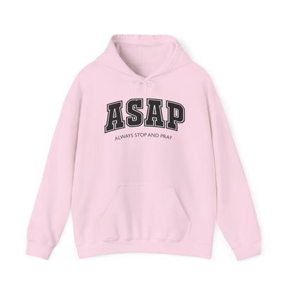 ASAP - Always Stop And Pray Heavy Blend Faith Based Hoodie