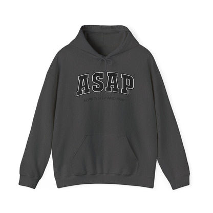ASAP - Always Stop And Pray Heavy Blend Faith Based Hoodie