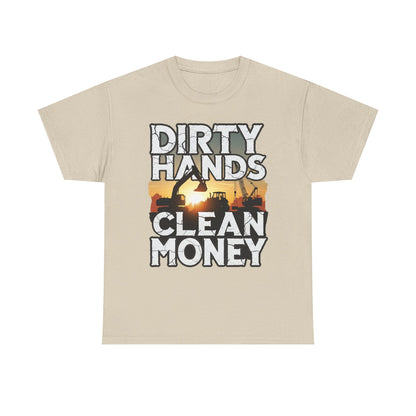 Dirty Hands Clean Money T-Shirt - Great for Tradespeople