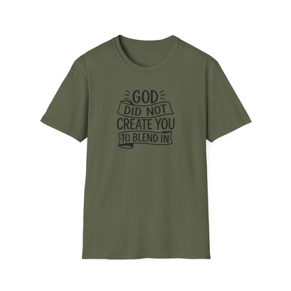 God Did Not Create You to Blend In Christian Shirt Faith Apparel