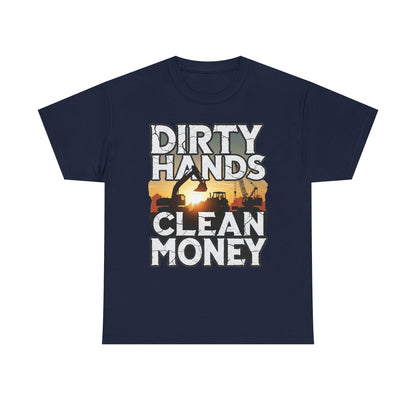 Dirty Hands Clean Money T-Shirt - Great for Tradespeople