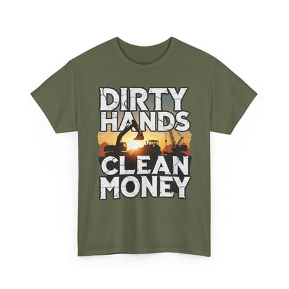 Dirty Hands Clean Money T-Shirt - Great for Tradespeople
