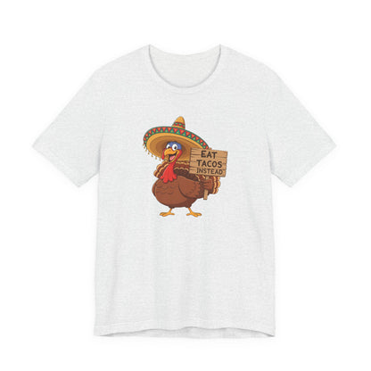 Turkey in Sombrero "Eat Tacos Instead" T-Shirt | Funny Thanksgiving Taco Lovers Shirt