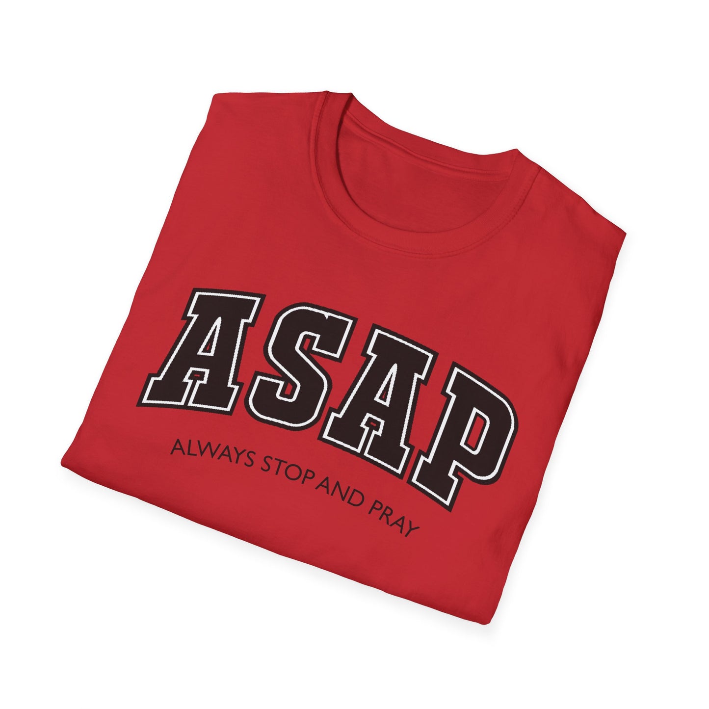 ASAP - Always Stop and Pray Softstyle Faith Based T-Shirt