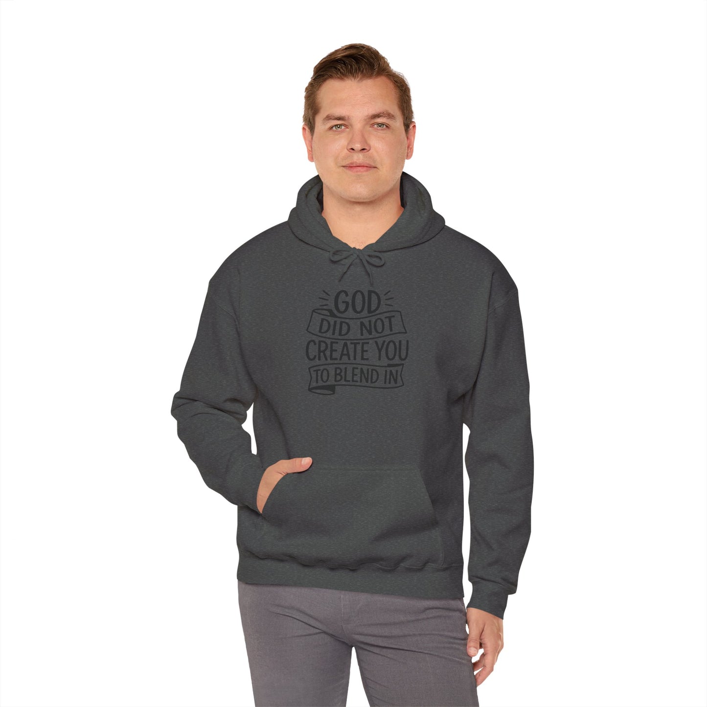 God Did Not Create You to Blend In, Motivational Faith Apparel