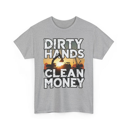Dirty Hands Clean Money T-Shirt - Great for Tradespeople