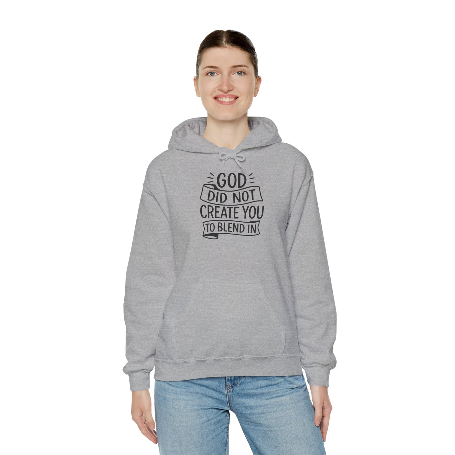 God Did Not Create You to Blend In, Motivational Faith Apparel