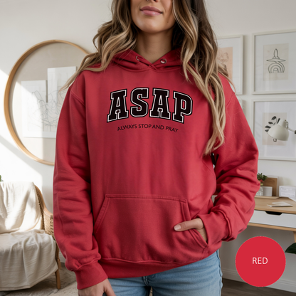 ASAP "Always Stop and Pray" Faith-Based Hoodie For Christians Jesus Lovers And Prayer Warriors