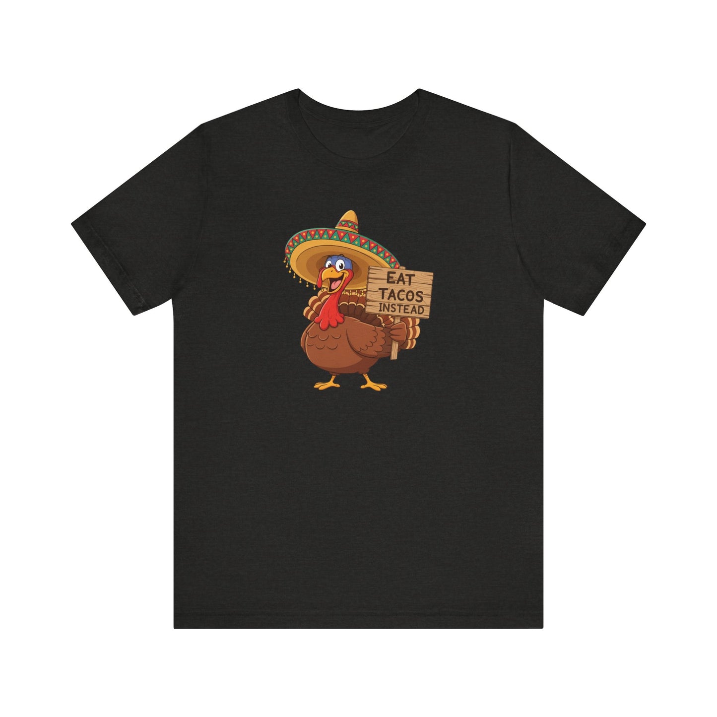 Turkey in Sombrero "Eat Tacos Instead" T-Shirt | Funny Thanksgiving Taco Lovers Shirt