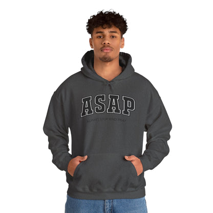 ASAP - Always Stop And Pray Heavy Blend Faith Based Hoodie