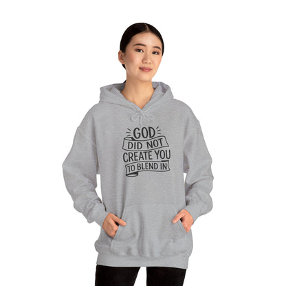 God Did Not Create You to Blend In, Motivational Faith Apparel