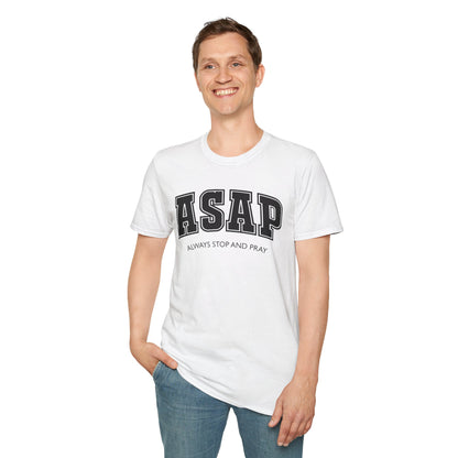 ASAP - Always Stop and Pray Softstyle Faith Based T-Shirt