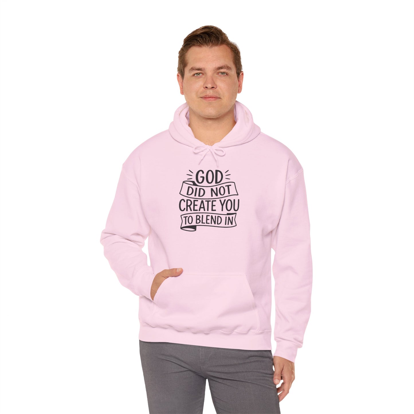 God Did Not Create You to Blend In, Motivational Faith Apparel