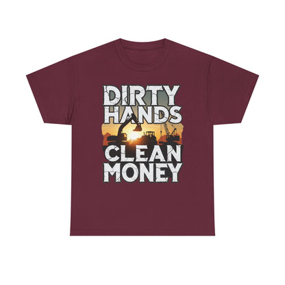 Dirty Hands Clean Money T-Shirt - Great for Tradespeople