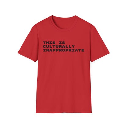 This Is Culturally Inappropriate Statement T-Shirt